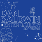 Dan Baldwin x Enter Gallery: 20 Years