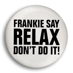 Frankie Say Relax Don't Do It!, Giant 3D Vintage Pin Badge
