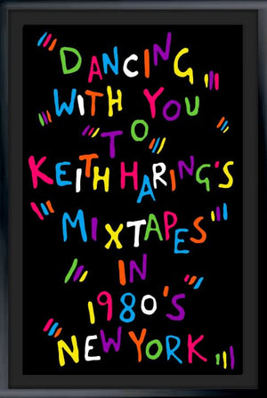 Framed Dancing With You To Keith Haring’s Mixtapes In 1980’s New York