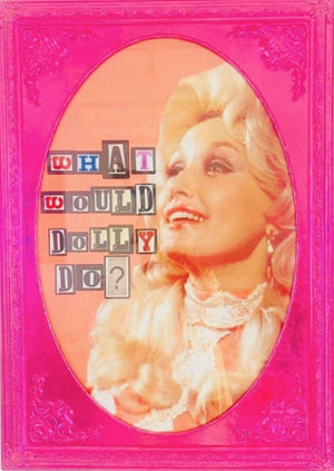 What Would Dolly Do, Framed Original