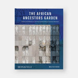 The African Ancestors Garden: History and Memory at the International African American Museum