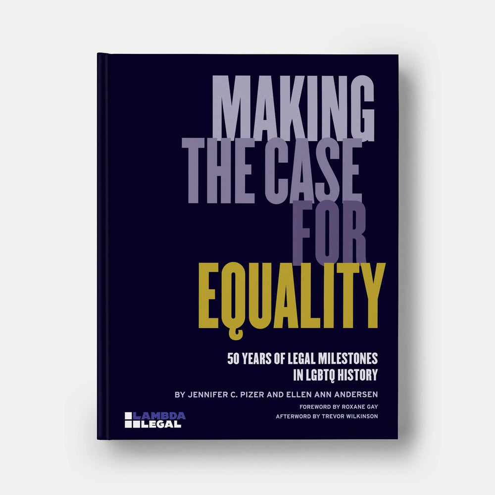 Making the Case for Equality: 50 Years of Legal Milestones in LGBTQ History