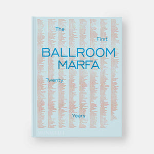 Ballroom Marfa: The First Twenty Years