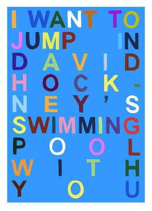 I Want To Jump In David Hockney's Swimming Pool With You (Azure Blue)