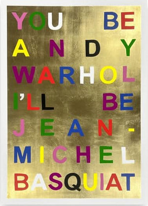 You Be Andy Warhol I'll Be Jean-Michel Basquiat, Gold Leaf