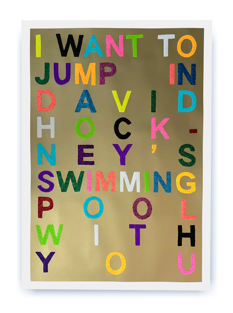 I Want To Jump In David Hockney's Swimming Pool With You, Glitter