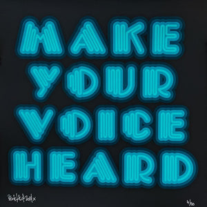 Make Your Voice Heard, Turquoise artwork by Ben Eine 