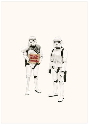 I'm with Stupid, Stormtroopers artwork by Zoe Moss 