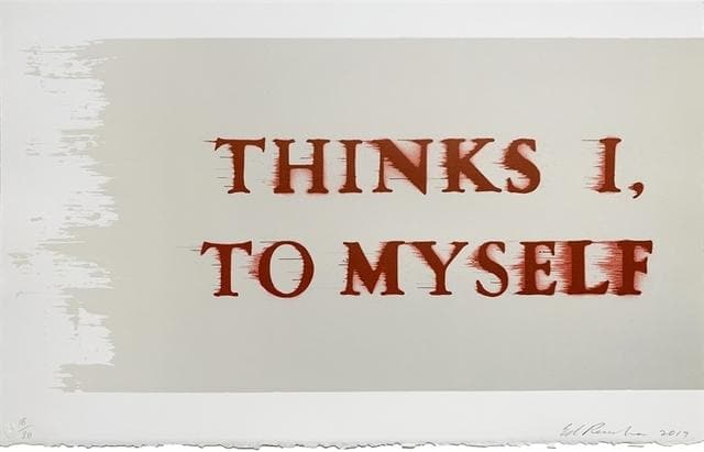 Thinks I, To Myself, 2017 artwork by Ed Ruscha 