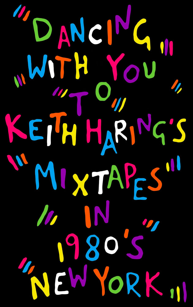 Dancing With You To Keith Haring’s Mixtapes In 1980’s New York, Framed Original