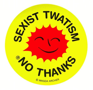 No Thanks 1, Sexist Twatism artwork by Magda Archer 
