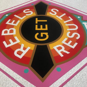 Rebels Get Results (Diamond Dust) artwork by Rebecca Strickson 